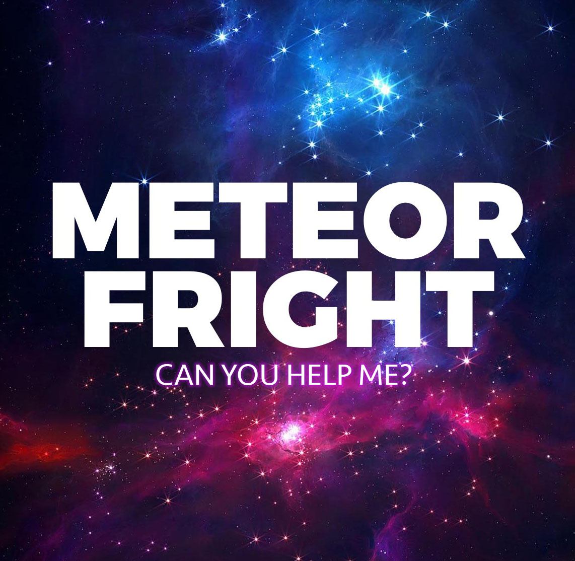 Meteor Fright